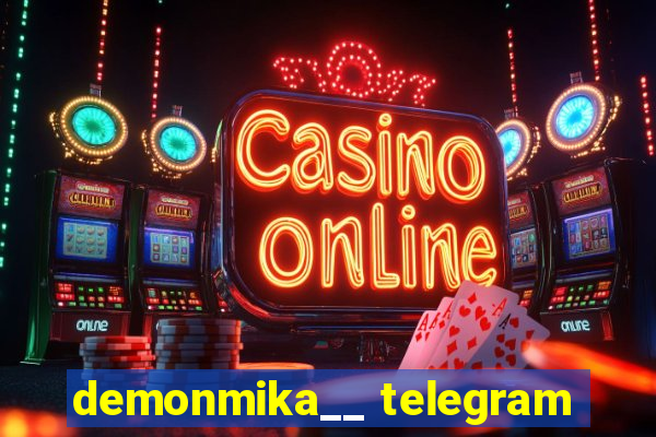 demonmika__ telegram